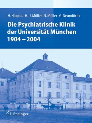 cover image of Die Psychiatrische Klinik der Universität München 1904--2004